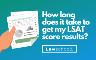 How long do I have to wait before I get my LSAT results?
