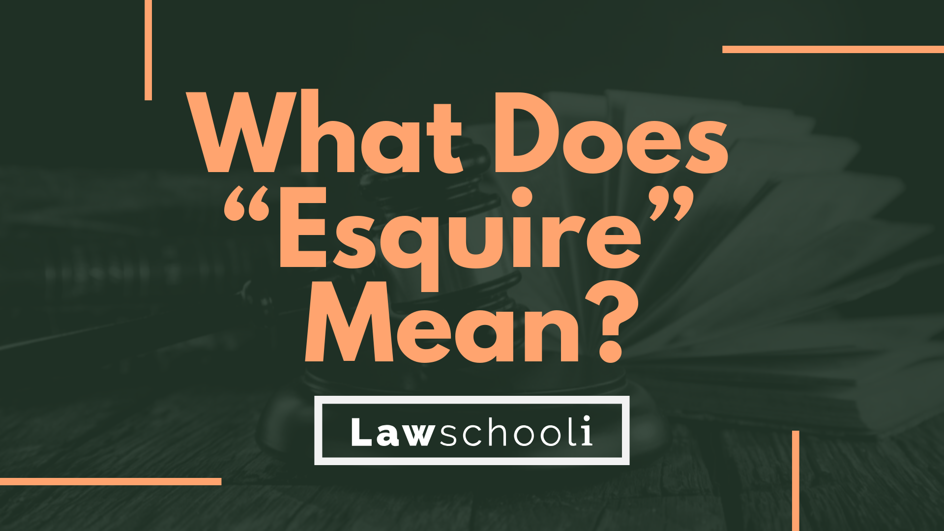 What Does "Esquire" Mean? - LawSchooli
