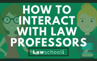 How To Interact With Law Professors