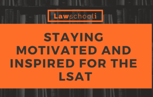 Staying Motivated and Inspired For The LSAT