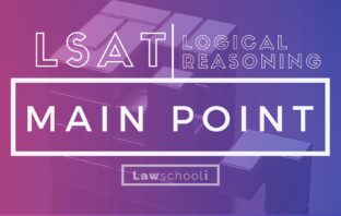 Master LSAT LR Main Point Questions With These Easy Strategies LSAT LR Main Point Questions