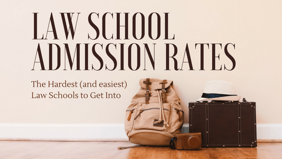 law-school-acceptance-rates-the-hardest-easiest-law-schools-to-get