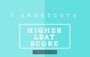 7 Shortcuts to a Higher LSAT Score