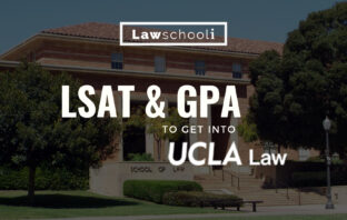 What LSAT and GPA do you need for UCLA Law?
